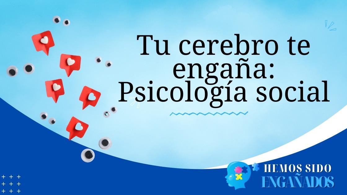 Tu cerebro te engaña