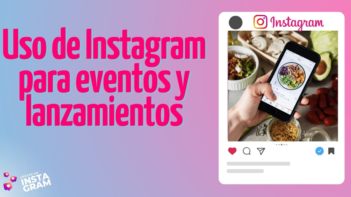 Uso de Instagram para eventos y lanzamientos