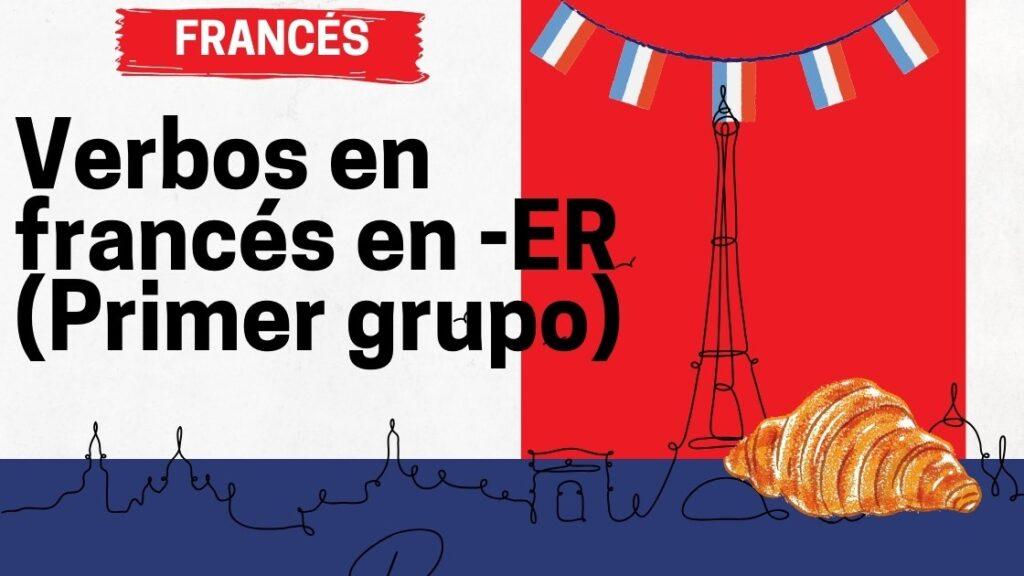 Verbos en francés en -ER (Primer grupo)