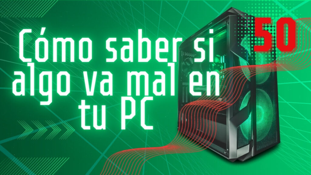 Cómo saber si algo va mal en tu PC