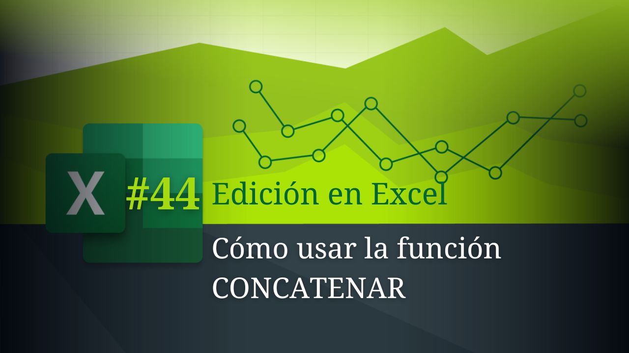 función CONCATENAR en Excel