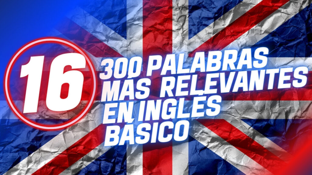 300 palabras más importantes en inglés básico