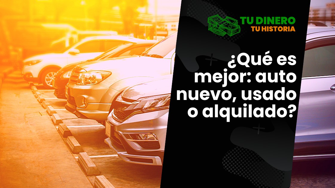 Qué es mejor: auto nuevo, usado o alquilado